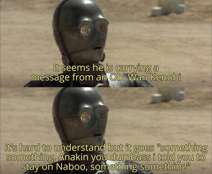 It seems he is carrying a message from an Obi Wan Kenobi It's hard to understand but it goes "something something, Anakin you dumbass i told you to stay on Naboo, something something"