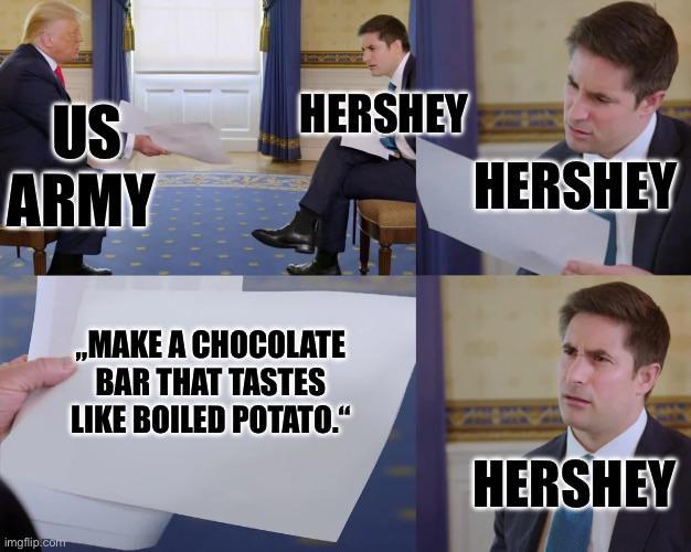 US ARMY HERSHEY HERSHEY imgflip.com ,,MAKE A CHOCOLATE BAR THAT TASTES LIKE BOILED POTATO." HERSHEY