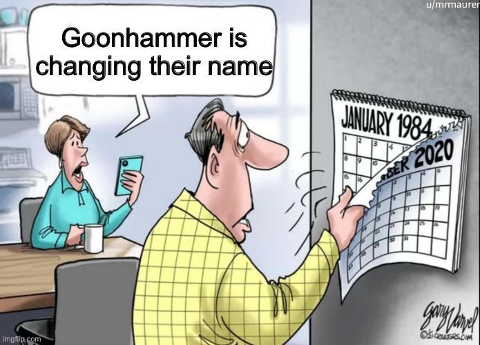 u/mrmaurer Goonhammer is changing their name JANUARY 1984 BER 2020 imgflip.com дотурате OCRATERS.COM