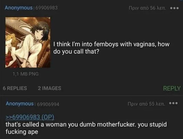 Anonymous 69906983 Πριν από 56 λεπ. I think I'm into femboys with vaginas, how do you call that? 1,1 MB PNG 6 REPLIES 2 IMAGES Anonymous 69906994 >>69906983 (OP) REPLY Πριν από 55 λεπ. that's called a woman you dumb m-----------. you stupid f------ ape
