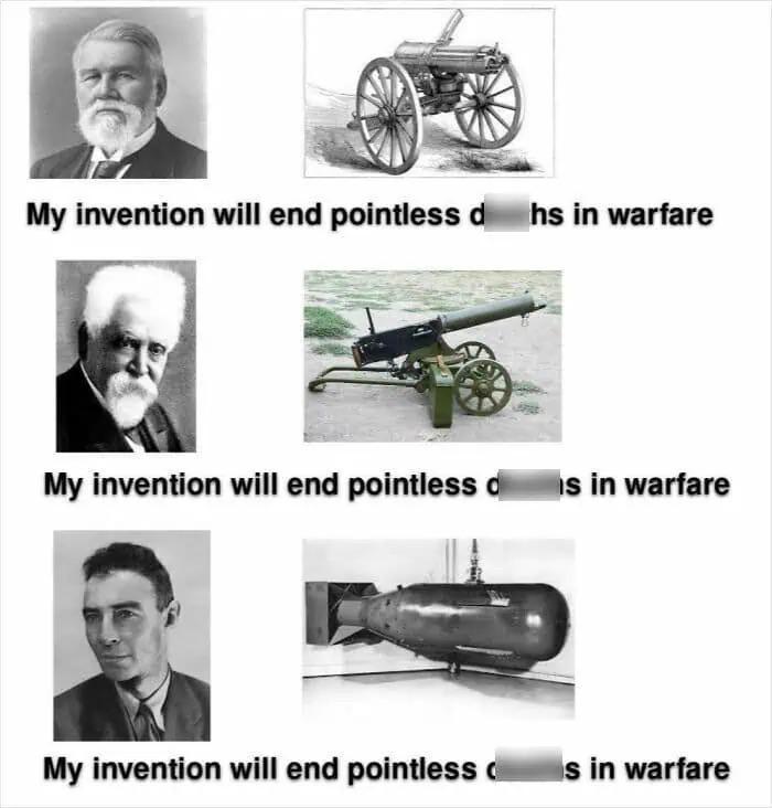 My invention will end pointless d hs in warfare My invention will end pointless d is in warfare My invention will end pointless s in warfare