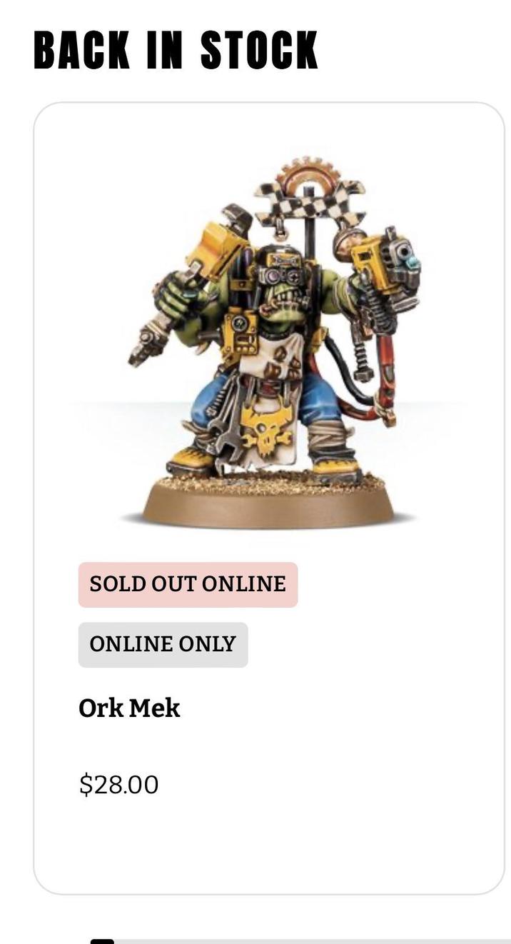 BACK IN STOCK SOLD OUT ONLINE ONLINE ONLY Ork Mek $28.00