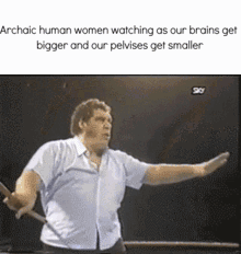 Archaic human women watching as our brains get bigger and our pelvises get smaller 90
