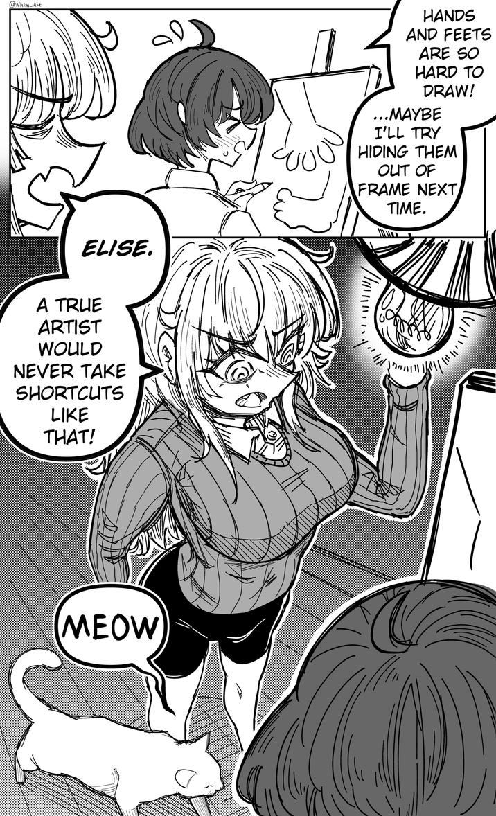 (@Nhim_Art HANDS AND FEETS ARE SO HARD TO DRAW! ...MAYBE I'LL TRY HIDING THEM OUT OF FRAME NEXT TIME. ELISE. A TRUE ARTIST WOULD NEVER TAKE SHORTCUTS LIKE THAT! MEOW