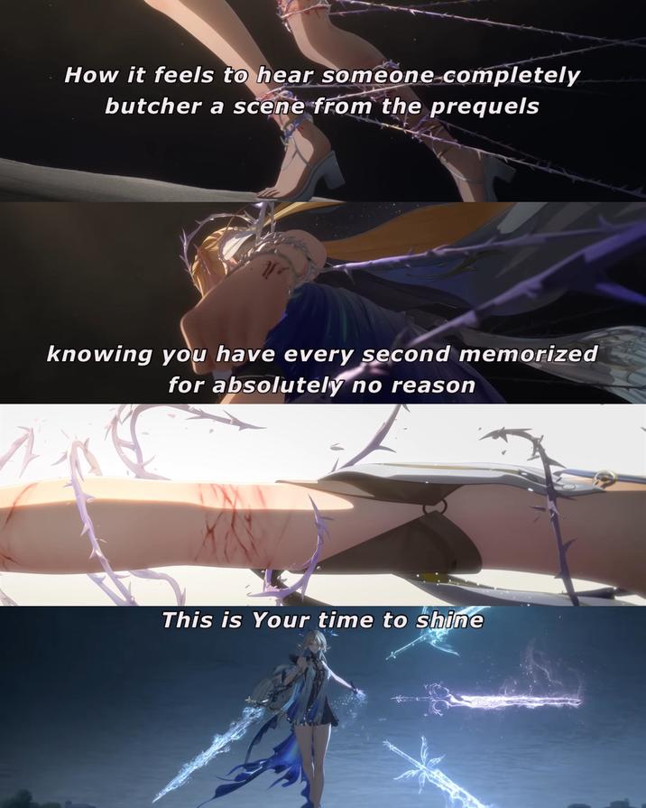 How it feels to hear someone completely butcher a scene from the prequels knowing you have every second memorized for absolutely no reason This is Your time to shine