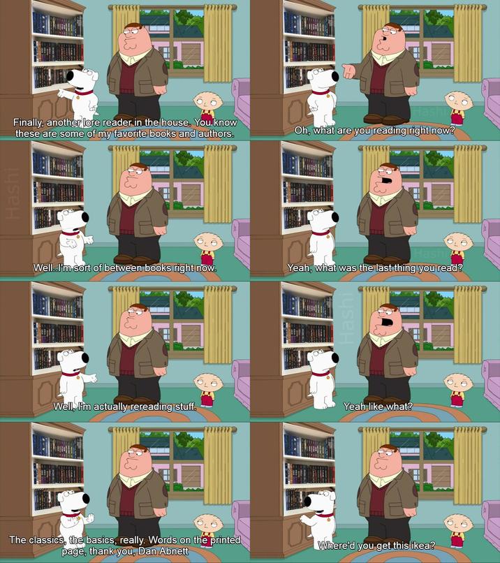 10 Hashi no Finally, another lore reader in the house. You know these are some of my favorite books and authors. Hashi Oh, what are you reading right now? Well..I'm sort of between books right now. Yeah, what was the last thing you read? Hashi Well, I'm actually rereading stuff. Yeah like what? The classics, the basics, really. Words on the printed page, thank you, Dan Abnett Where'd you get this ikea? Hashi