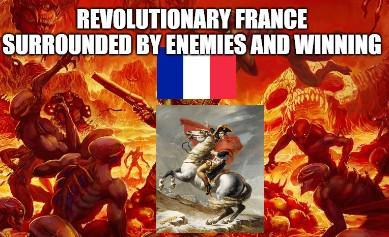 REVOLUTIONARY FRANCE SURROUNDED BY ENEMIES AND WINNING