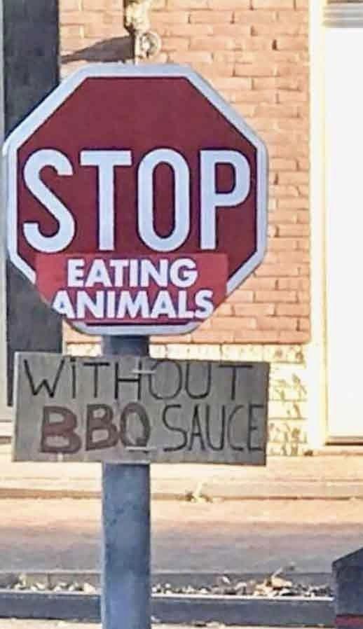 STOP EATING ANIMALS WITHOUT BBQ SAUCE