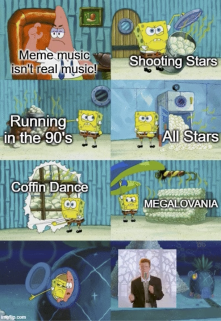 Meme music isn't real music! Shooting Stars Running in the 90's All Stars Coffin Dance imgflip.com MEGALOVANIA