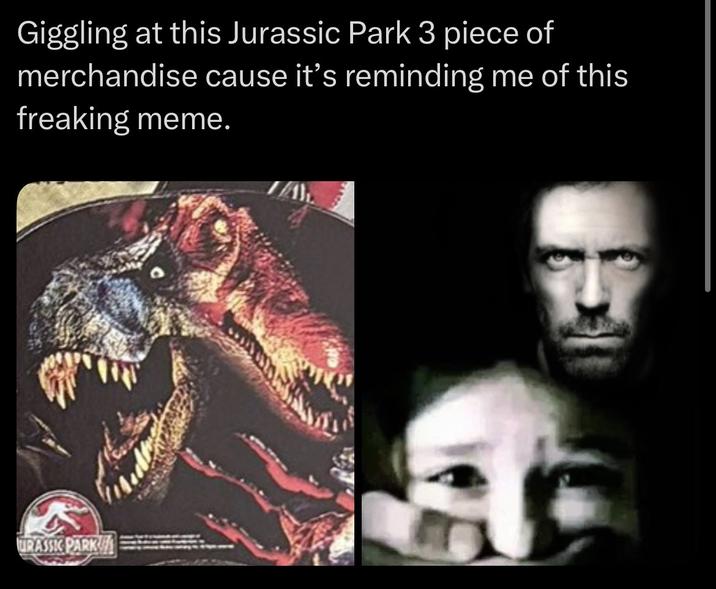 Giggling at this Jurassic Park 3 piece of merchandise cause it's reminding me of this freaking meme. URASSIC PARK