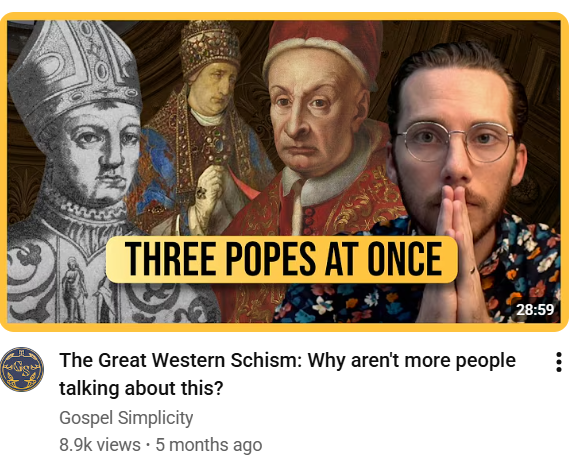 THREE POPES AT ONCE The Great Western Schism: Why aren't more people talking about this? Gospel Simplicity 8.9k views • 5 months ago 28:59