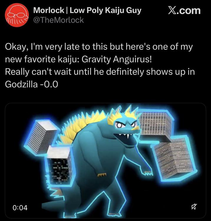 Morlock | Low Poly Kaiju Guy @TheMorlock X.com Okay, I'm very late to this but here's one of my new favorite kaiju: Gravity Anguirus! Really can't wait until he definitely shows up in Godzilla -0.0 0:04 A