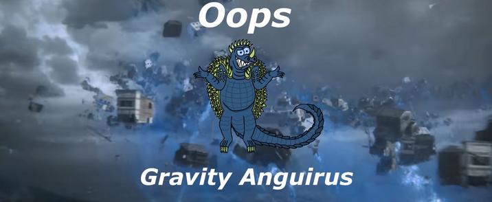 Oops Gravity Anguirus