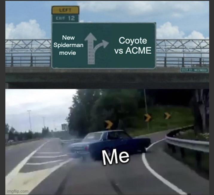 imgflip.com LEFT EXIT 12 New Spiderman movie Coyote vs ACME Me EASE ST WESWE