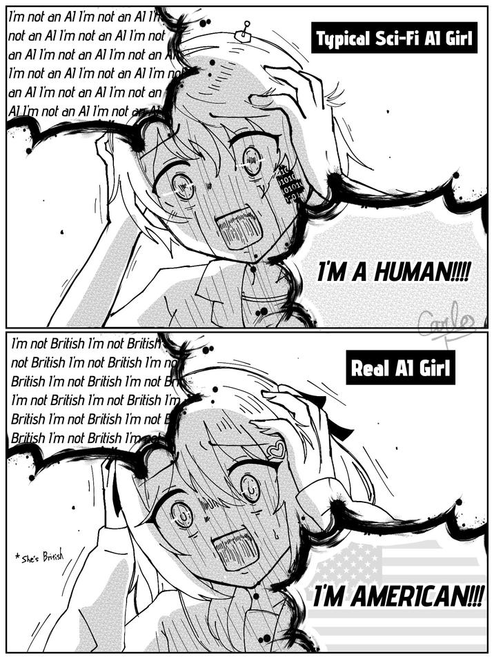 I'm not an Al I'm not an Al I' not an Al I'm not an Al I'm not an Al I'm not an Al I'm not an A I'm not an Al I'm not an Al I'm no an Al I'm not an Al I'm not an ALI'm not an Al I'm not on Al Typical Sci-Fi Al Girl 10 1010 101010 I'm not British I'm not British not British I'm not British I'm no British I'm not British I'm not Bri I'm not British I'm not British I'm British I'm not British I'm not E British I'm not British I'm pe I'M A HUMAN!!!!! Carles Real A1 Girl *She's British I'M AMERICAN!!!