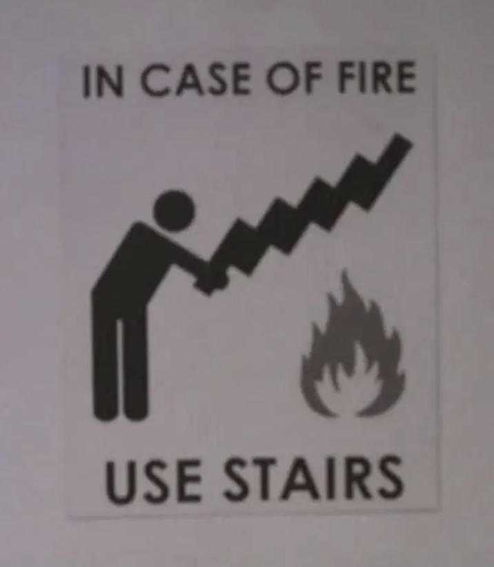 IN CASE OF FIRE USE STAIRS
