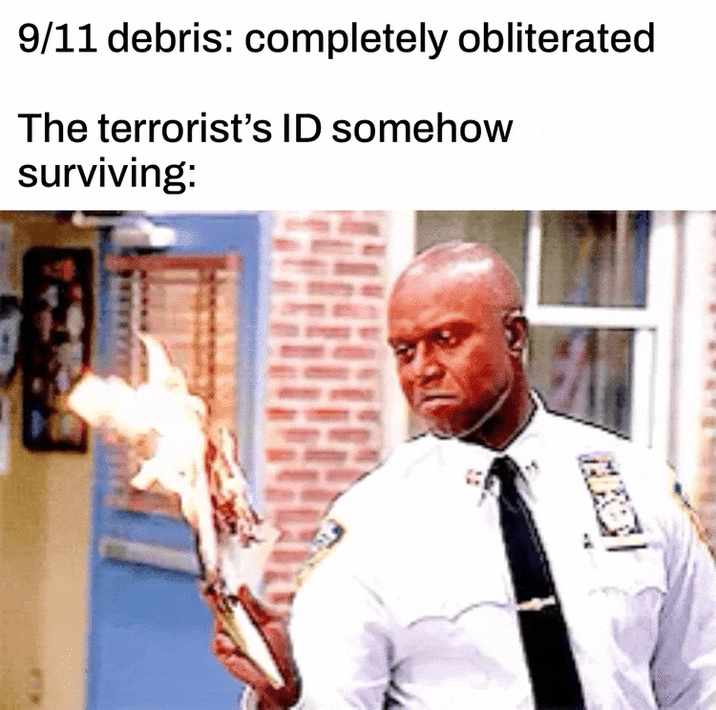 9/11 debris: completely obliterated The terrorist's ID somehow surviving: