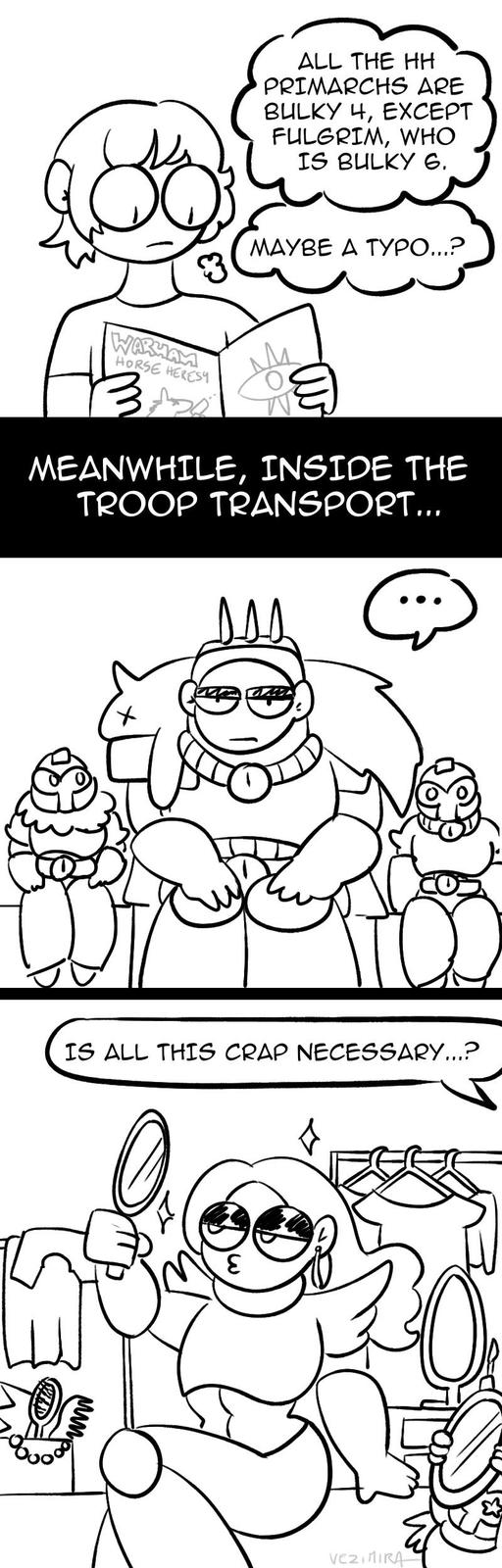 WARHAM HORSE HERESY ALL THE HH PRIMARCHS ARE BULKY 4, EXCEPT FULGRIM, WHO IS BULKY 6. MAYBE A TYPO...? MEANWHILE, INSIDE THE TROOP TRANSPORT... IS ALL THIS CRAP NECESSARY...? ε VEZIMIRA