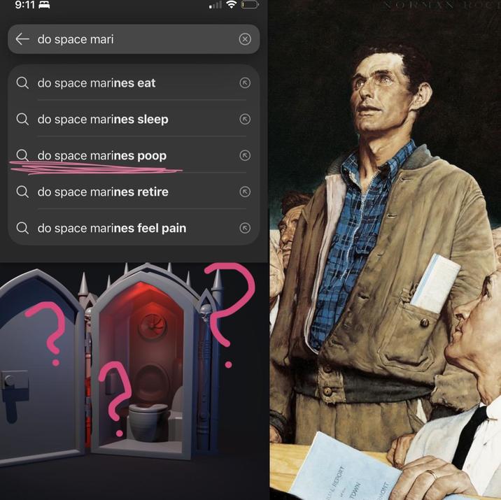 9:11 ← do space mari Qdo space marines eat do space marines sleep Q do space marines poop do space marines retire Q do space marines feel pain JAL REPORT TOWN MONT NORMAN ROC