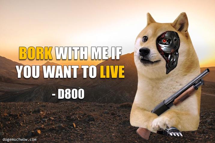 BORK WITH ME IF YOU WANT TO LIVE -D800 dogemuchwow.com