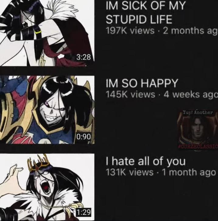 3:28 0:90 1:29 IM SICK OF MY STUPID LIFE 197K views - 2 months ag IM SO HAPPY 145K views - 4 weeks ago Yup! Another WOURZECLASSIC I hate all of you 131K views 1 month ago
