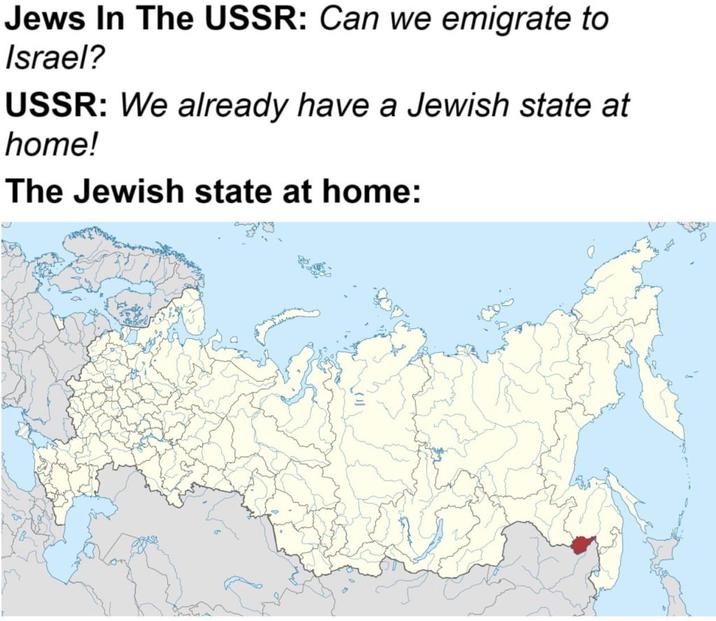 Jews In The USSR: Can we emigrate to Israel? USSR: We already have a Jewish state at home! The Jewish state at home: