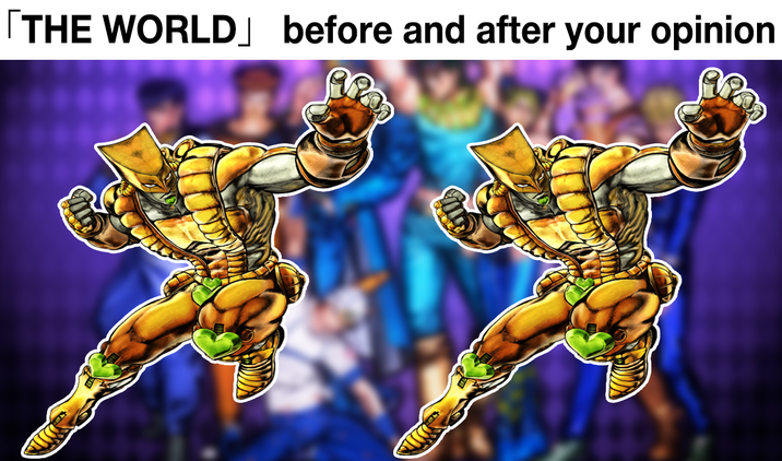 [THE WORLD] before and after your opinion