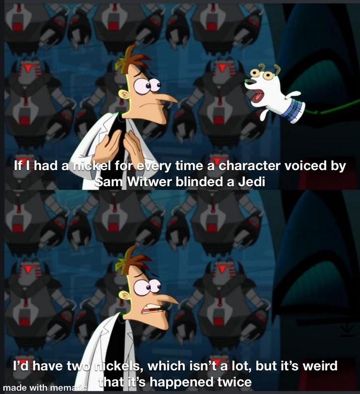 If I had a nickel for every time a character voiced by Sam Witwer blinded a Jedi I'd have two nickels, which isn't a lot, but it's weird that it's happened twice made with mematic