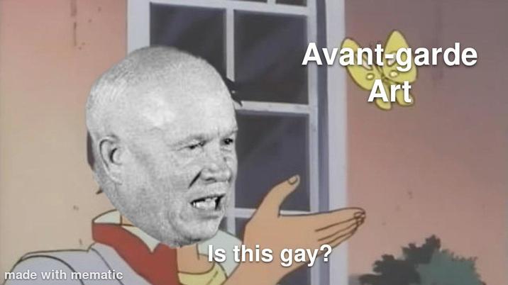 Avant-garde Art Is this gay? made with mematic