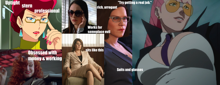 Uptight stern professional Obsessed with money & working "Try getting a real job." rich, arrogant Works for someplace evil sits like this Suits and glasses