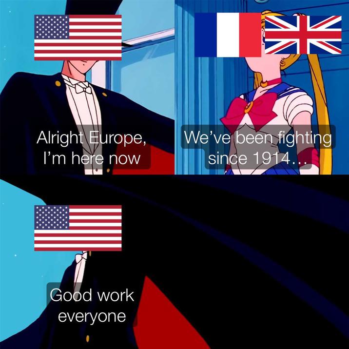 米 Alright Europe, I'm here now We've been fighting since 1914... Good work everyone