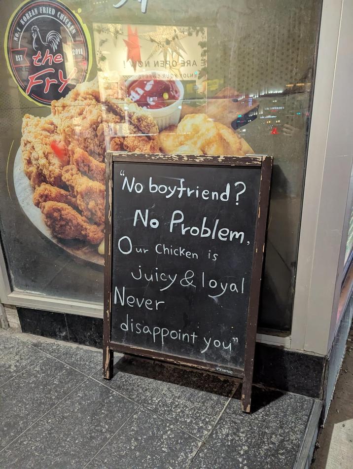 No.1 KOREAN FRIED CHICKEN EST 2011 1 МОЙ ИЗДО ЗЯА 3 "No boyfriend? No Problem, Our Chicken is Juicy & loyal Never disappoint you 99 Quartet