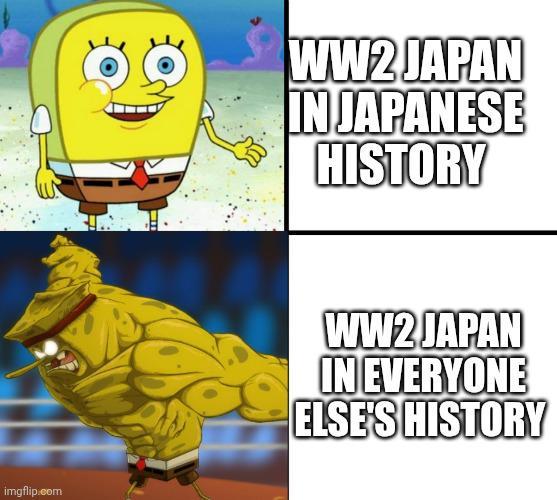 imgflip.com WW2 JAPAN IN JAPANESE HISTORY WW2JAPAN IN EVERYONE ELSE'S HISTORY