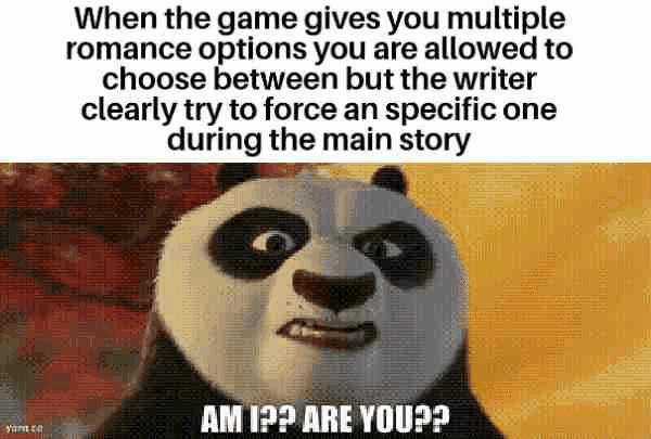 When the game gives you multiple romance options you are allowed to choose between but the writer clearly try to force an specific one during the main story AM I?? ARE YOU??