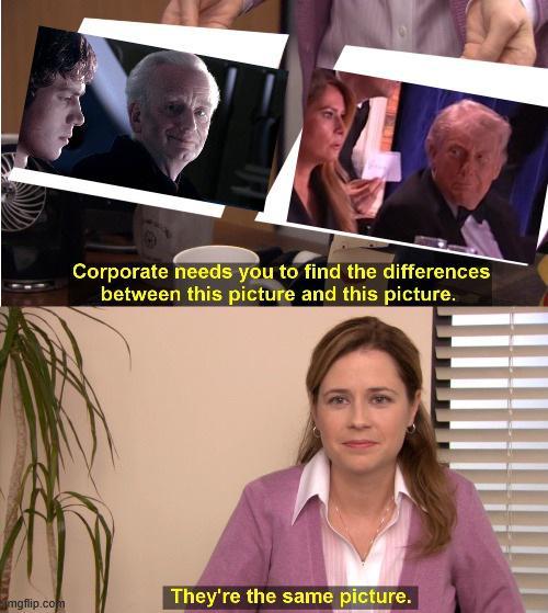Corporate needs you to find the differences between this picture and this picture. mgflip.com They're the same picture.