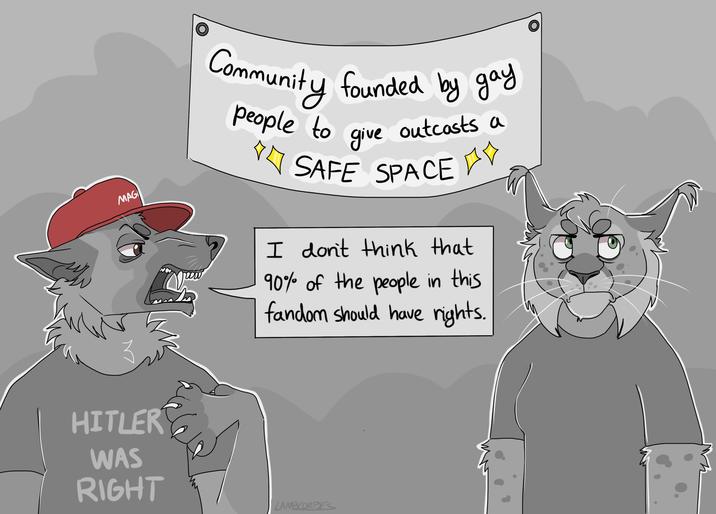 MAG HITLER WAS RIGHT Community founded by gay people to give outcasts a SAFE SPACE I dont think that 90% of the people in this fandom should have rights. LAMBCORPSES