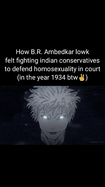 How B.R. Ambedkar lowk felt fighting indian conservatives to defend homosexuality in court (in the year 1934 btw)