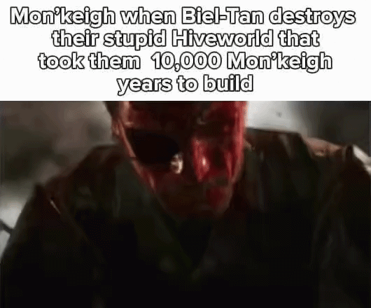 Mon'keigh when Biel-Tan destroys their stupid Hiveworld that took them 10,000 Mon'keigh years to build