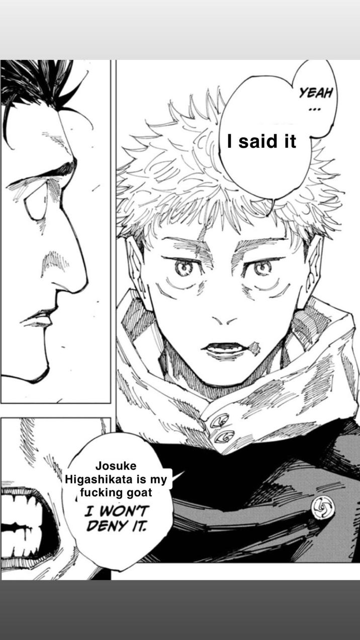 Josuke Higashikata is my f------ goat I WON'T DENY IT. I said it YEAH