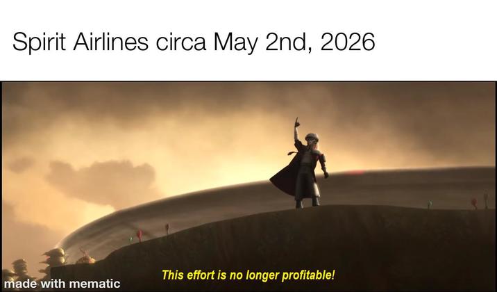 Spirit Airlines circa May 2nd, 2026 This effort is no longer profitable! made with mematic