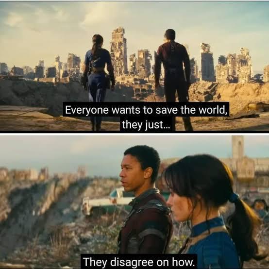 Everyone wants to save the world, they just... They disagree on how.