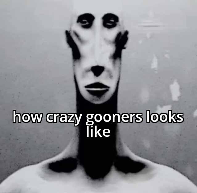 e how crazy gooners looks like