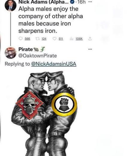 -16h Nick Adams (Alpha... Alpha males enjoy the company of other alpha males because iron sharpens iron. 566 124 Pirate @OaktownPirate 511 106K 2 Replying to @NickAdamsinUSA
