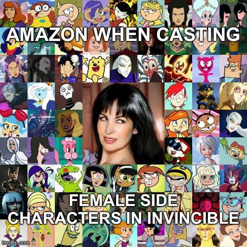 AMAZON WHEN CASTING FEMALE SIDE CHARACTERS IN INVINCIBLE imgflip.com.