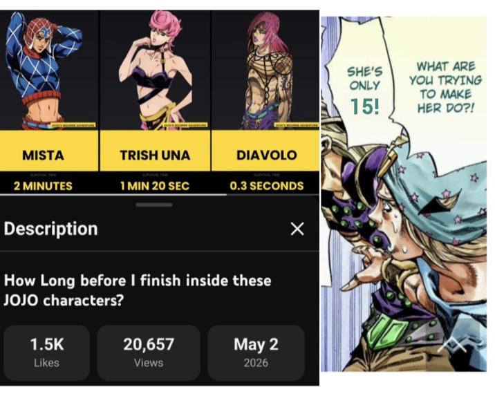 MISTA TRISH UNA DIAVOLO SURVIVAL TIME 2 MINUTES 1 MIN 20 SEC 0.3 SECONDS Description How Long before I finish inside these JOJO characters? 1.5K 20,657 May 2 Likes Views 2026 SHE'S WHAT ARE YOU TRYING ONLY TO MAKE 15! HER DO?!