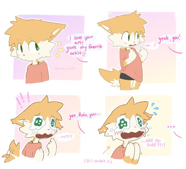 I love your art! you're my favorite artist!! Carolo-stuff yes, Rolo, you... ... me??!? (still doubts it) yeah, you! me...? •ARE YOU SURE??!?