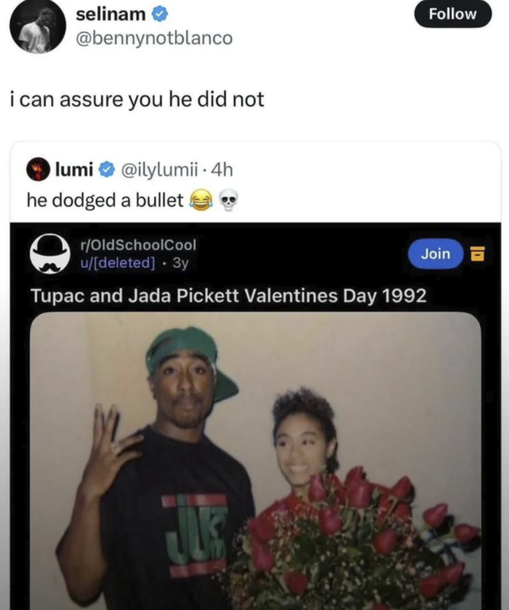selinam @bennynotblanco i can assure you he did not lumi @ilylumii. 4h he dodged a bullet r/OldSchoolCool u/[deleted] ⚫ 3y Tupac and Jada Pickett Valentines Day 1992 Follow Join