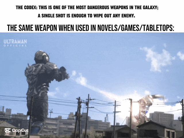 THE CODEX: THIS IS ONE OF THE MOST DANGEROUS WEAPONS IN THE GALAXY; A SINGLE SHOT IS ENOUGH TO WIPE OUT ANY ENEMY. THE SAME WEAPON WHEN USED IN NOVELS/GAMES/TABLETOPS: ULTRAMAN OFFICIAL CapCut