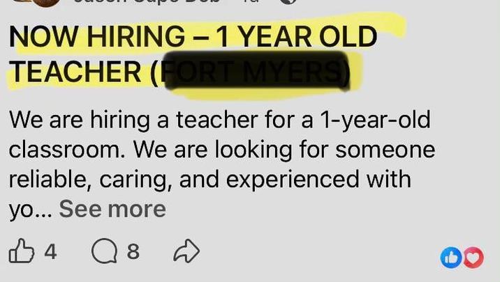 NOW HIRING - 1 YEAR OLD TEACHER (FORT MYERS) We are hiring a teacher for a 1-year-old classroom. We are looking for someone reliable, caring, and experienced with yo... See more 凸4 ○ 8 D Q