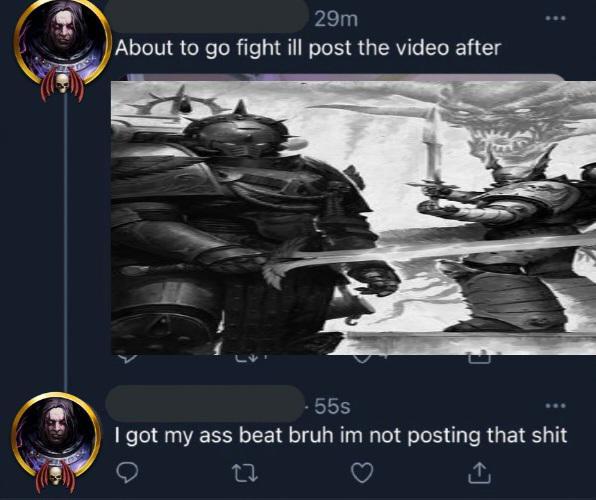 29m About to go fight ill post the video after 55s I got my ass beat bruh im not posting that s---